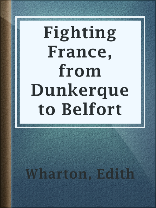 Upplýsingar um Fighting France, from Dunkerque to Belfort eftir Edith Wharton - Til útláns